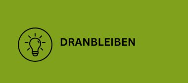 Grüner Button Dranbleiben